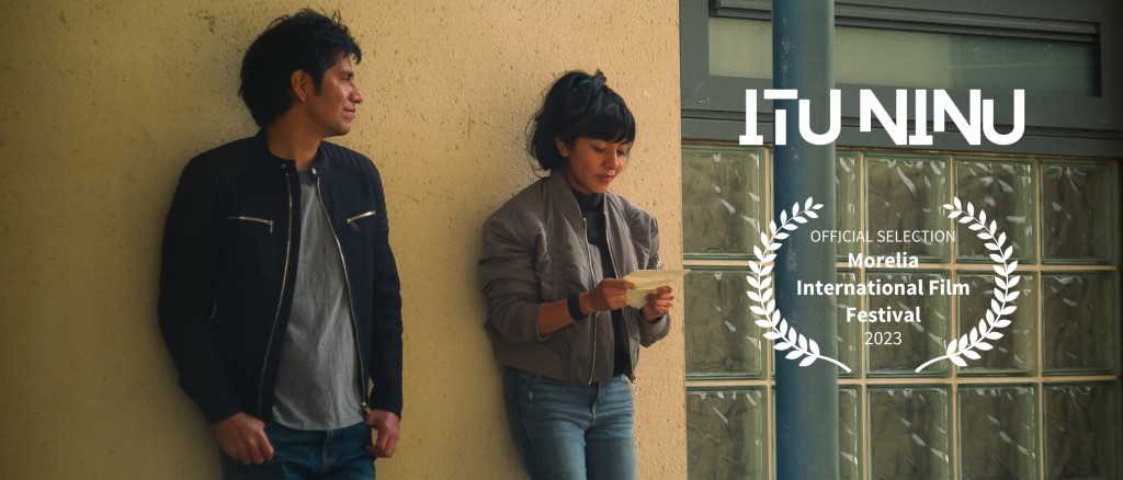 Itu Ninu: Part of the Official Selection at the Morelia International Film Festival 